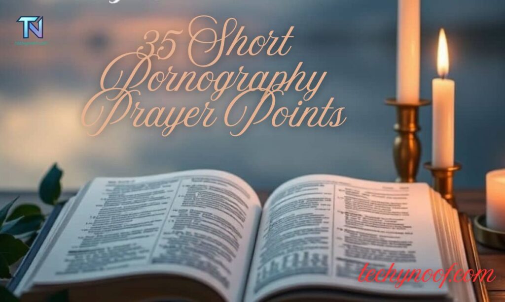 35 Short Pornography Prayer Points