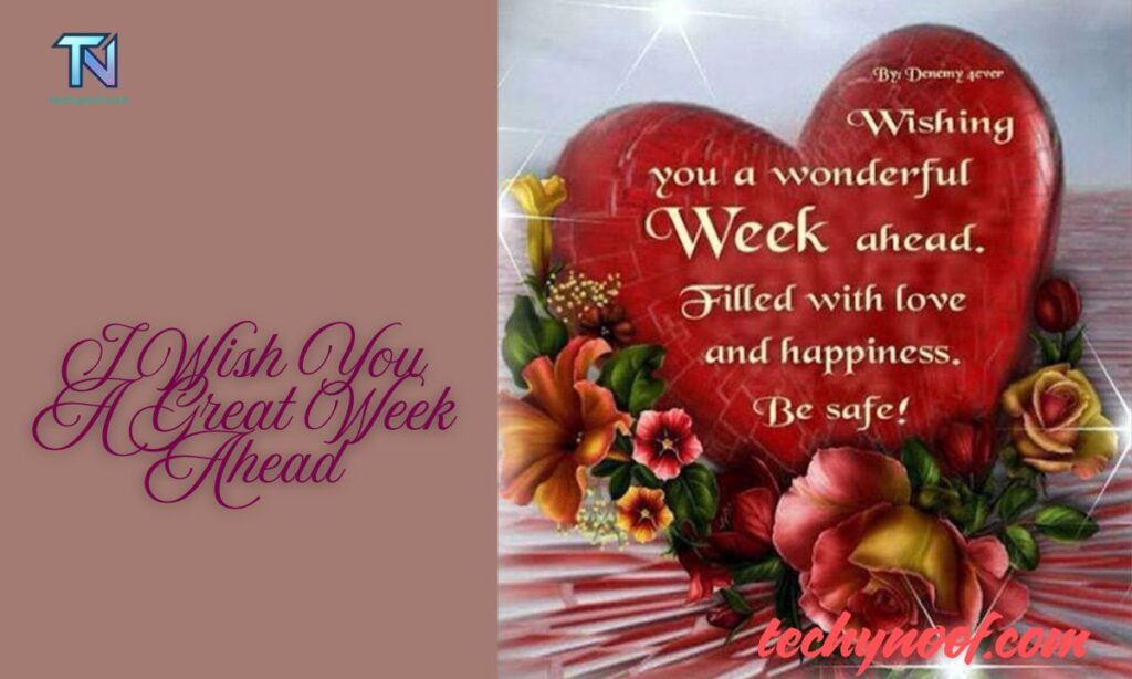 I Wish You A Great Week Ahead
