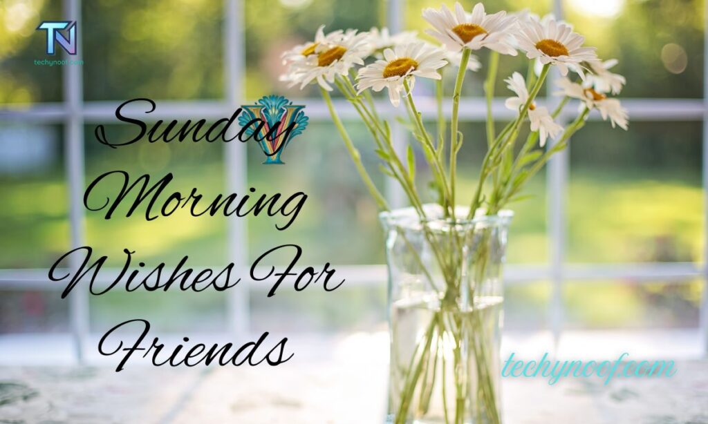 Sunday Morning Wishes For Friends