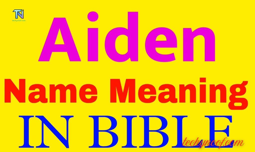 Aiden Name Meaning in the Bible