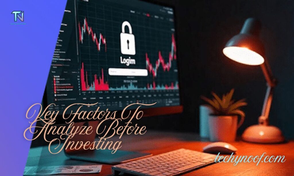 Key Factors To Analyze Before Investing