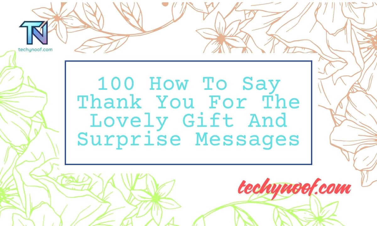 100 How To Say Thank You For The Lovely Gift And Surprise Messages