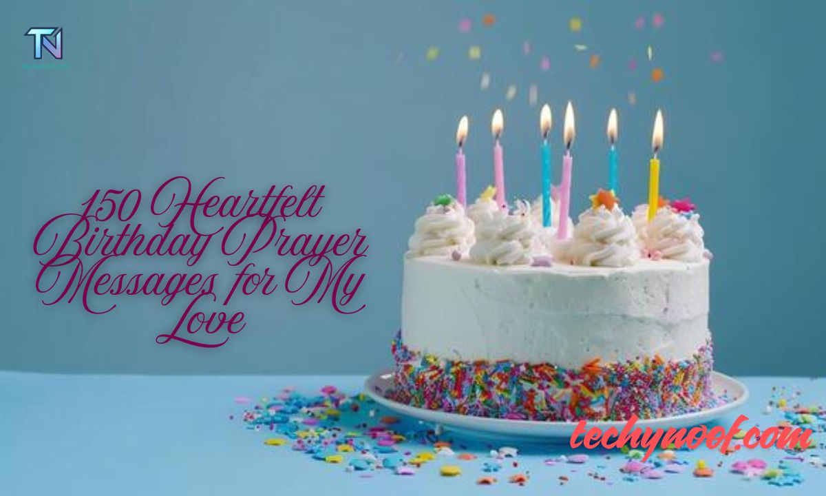 150 Heartfelt Birthday Prayer Messages for My Love