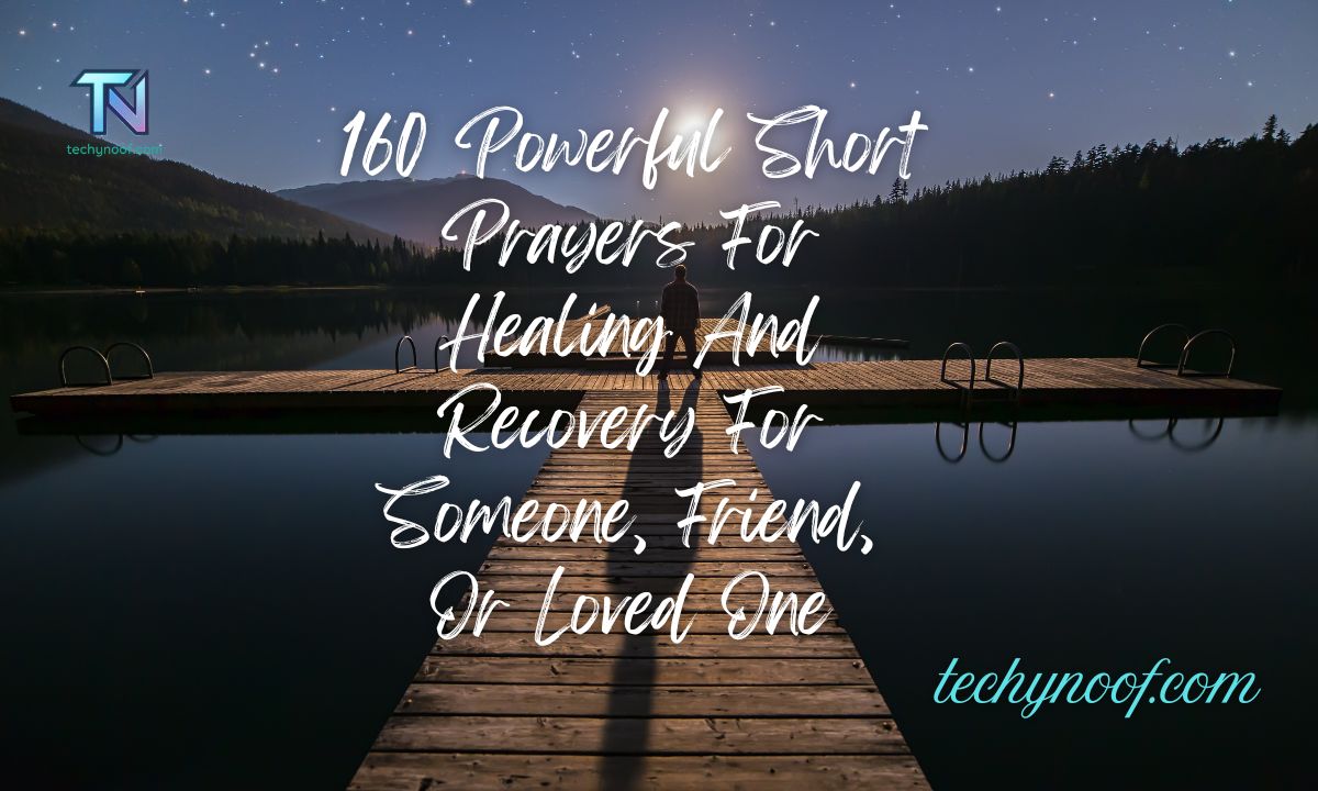 160 Powerful Short Prayers For Healing And Recovery For Someone, Friend, Or Loved One
