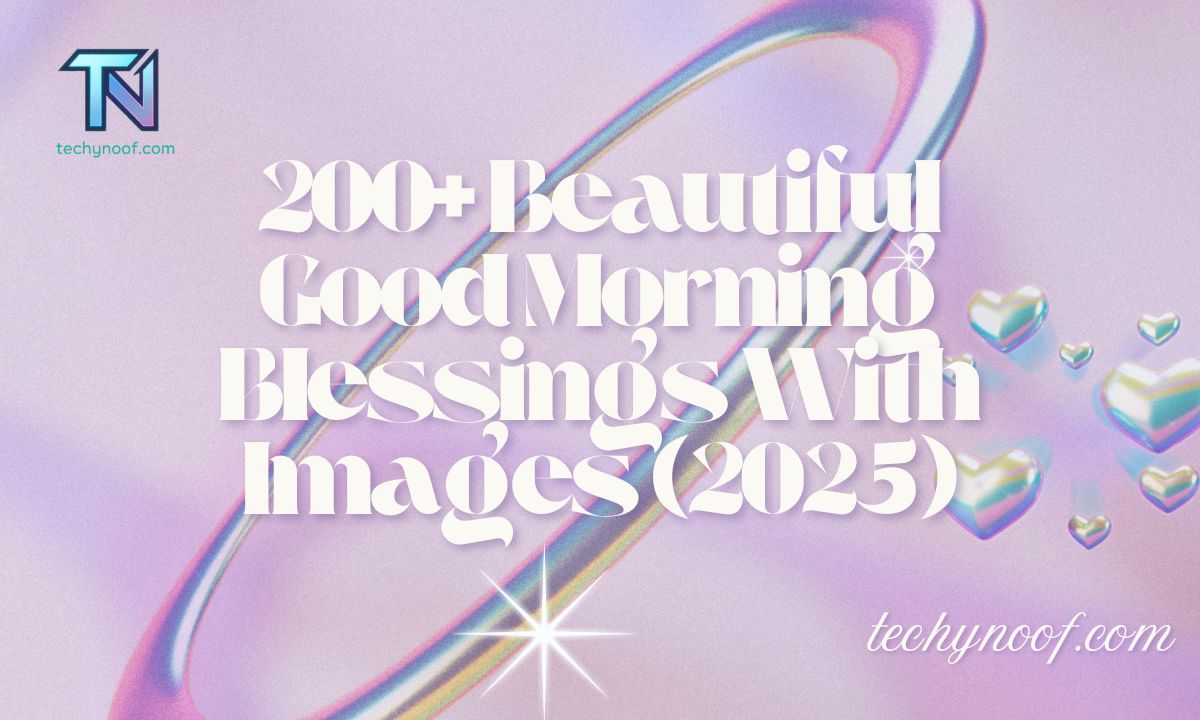 200+ Beautiful Good Morning Blessings With Images (2025)