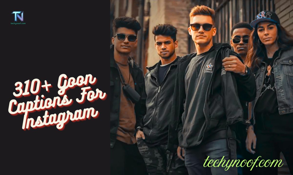 310+ Goon Captions For Instagram