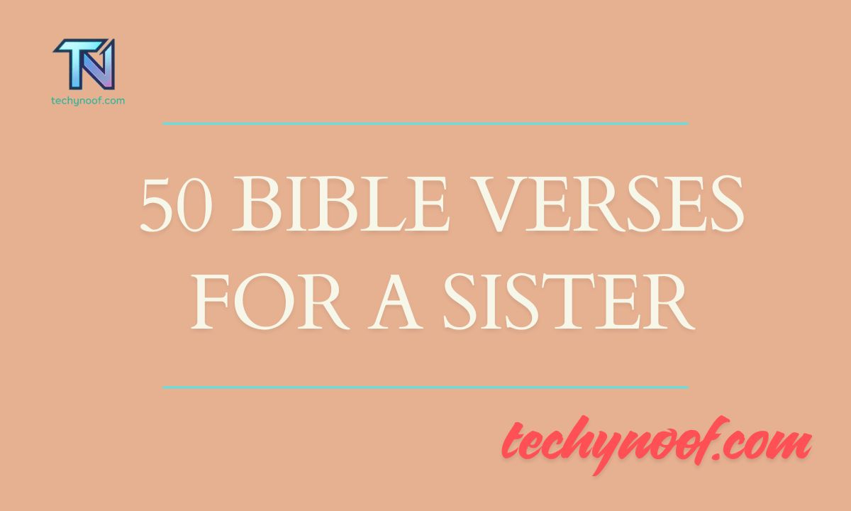 50 Bible Verses For A Sister