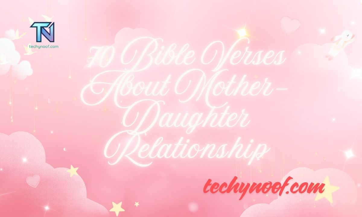 70 Bible Verses About Mother-Daughter Relationship