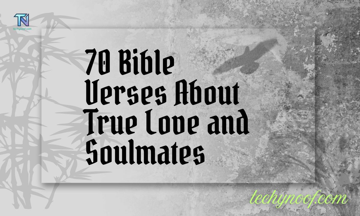 70 Bible Verses About True Love and Soulmates (1)