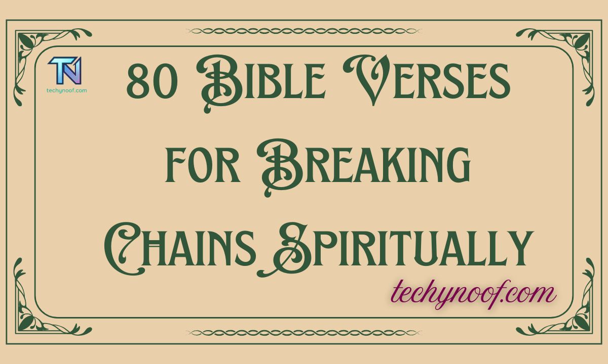 80 Bible Verses for Breaking Chains Spiritually