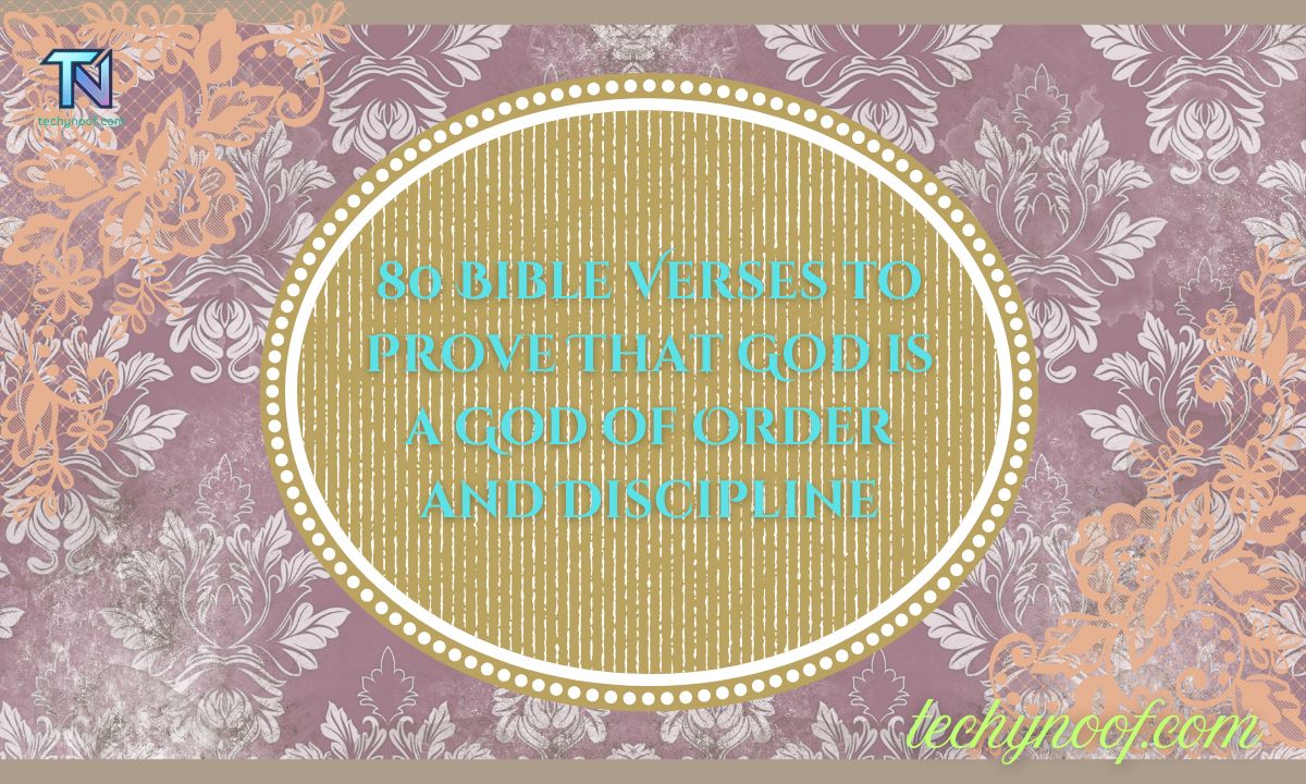 80 Bible Verses to Prove That God is a God of Order and Discipline