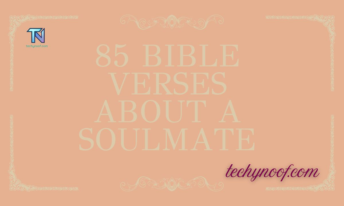 85 Bible Verses About a Soulmate